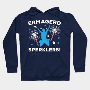 Ermagerd Sperklers Funny Fireworks 4th July Hoodie